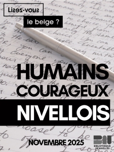 Lisez-vous le belge ? : Humains, courageux, Nivellois !