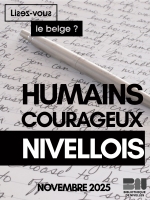 Lisez-vous le belge ? : Humains, courageux, Nivellois !